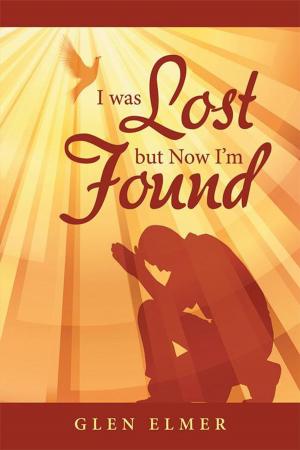 Cover of the book I Was Lost but Now I'm Found by Jody Weigel