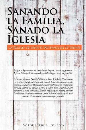 Cover of the book Sanando La Familia, Sanado La Iglesia by Katherine S. Hamrick