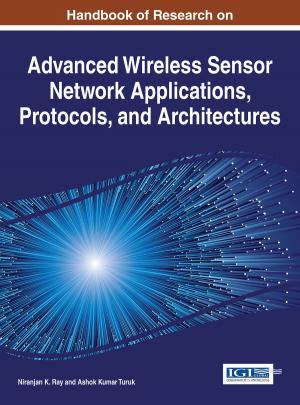 Cover of the book Handbook of Research on Advanced Wireless Sensor Network Applications, Protocols, and Architectures by Juan-Antonio Fernández-Madrigal, José Luis Blanco Claraco