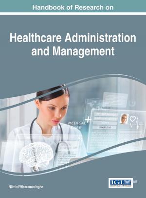 Cover of the book Handbook of Research on Healthcare Administration and Management by John Denholm, Linda Lee-Davies