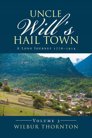 Cover of the book Uncle Will’S Hail Town by Elva Ruiz Diaz