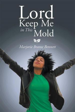 Cover of the book Lord Keep Me in This Mold by Larry Holden