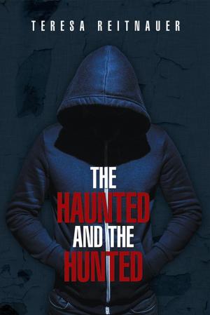 Cover of the book The Haunted and the Hunted by C. Tremayne Hamm