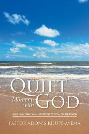Cover of the book Quiet Moments with God by Steven Taga Mapepa