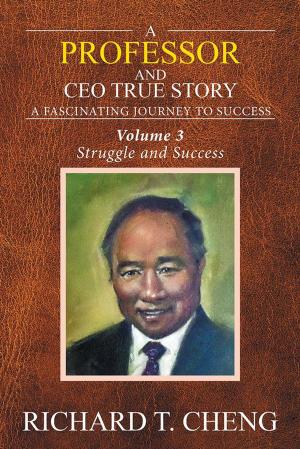 Cover of the book A Professor and Ceo True Story by Angela R. Sargenti