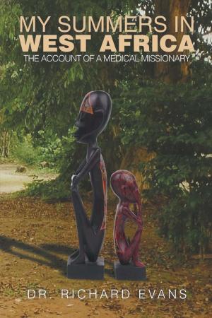 Cover of the book My Summers in West Africa by Sheldon A. Chrysler