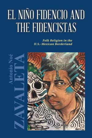 Cover of the book El Niño Fidencio and the Fidencistas by Katie Miller
