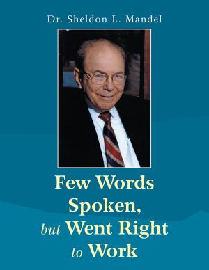 Cover of the book Few Words Spoken, but Went Right to Work by Bill Van Horn
