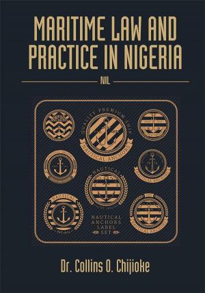 Cover of the book Maritime Law and Practice in Nigeria by Sandy Spiwak-Wallin