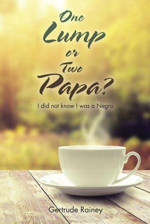 Cover of the book One Lump or Two Papa? by Septimus Bacourt