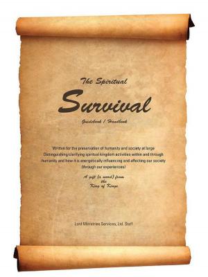 Cover of the book The Spiritual Survival by Ronald Tomo BS MPA CCP CNA