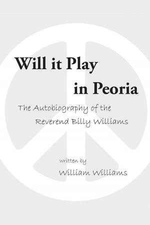 Cover of the book Will It Play in Peoria by M. D. Rothfuss