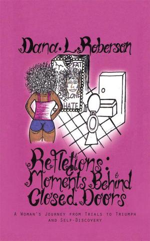 Cover of the book Reflections: Moments Behind Closed Doors by Demonn McNeill