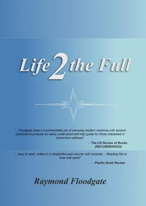 Cover of the book Life 2 the Full by Pastor Stephen Kyeyune
