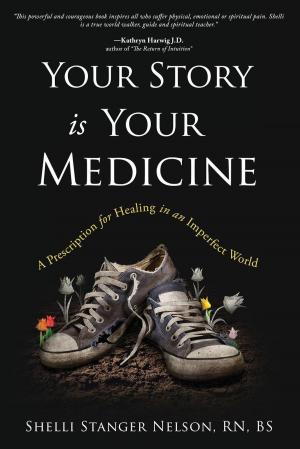 Cover of the book Your Story Is Your Medicine by John Patrick Hickey