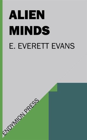 Cover of the book Alien Minds by Victor Rousseau, Murray Leinster, Sterner Meek, Ray Cummings, M.L. Staley, C.V. Tench, Anthony Pelcher