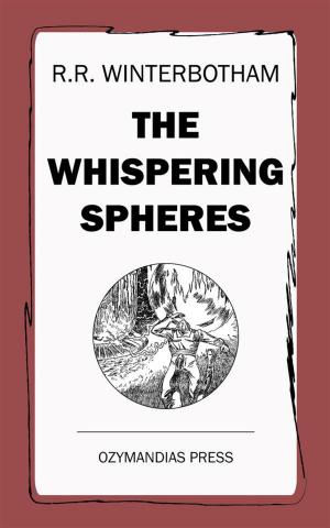 Cover of the book The Whispering Spheres by Raechel Henderson, Sam Haney Press, Marcie Lynn Tentchoff