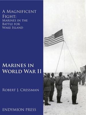 Cover of A Magnificent Fight: Marines in the Battle for Wake Island
