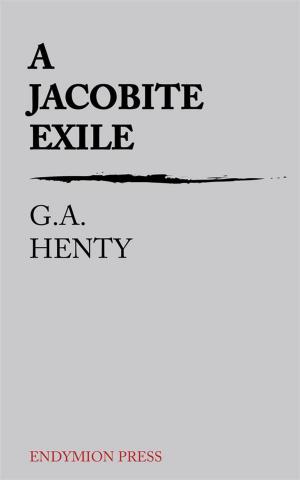 Cover of the book A Jacobite Exile by Mark Harritt