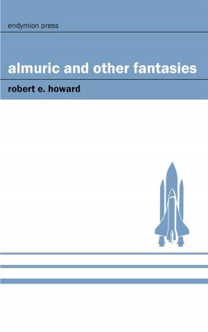 Cover of the book Almuric and Other Fantasies by Charles Herbert