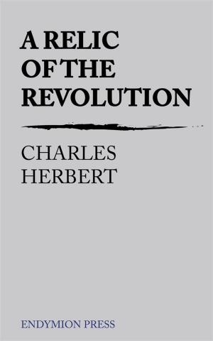 Cover of the book A Relic of the Revolution by Peter Oxley