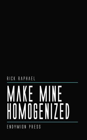 Cover of the book Make Mine Homogenized by Stanley Weyman