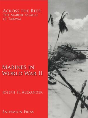 Cover of the book Across the Reef: The Marine Assault of Tarawa by Upton Sinclair