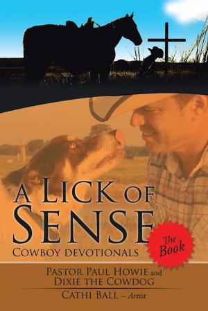 Cover of the book A Lick of Sense - the Book by Melinda Eitzen JD, Scott Clarke CFP, Vicki James MS LPC LMFT