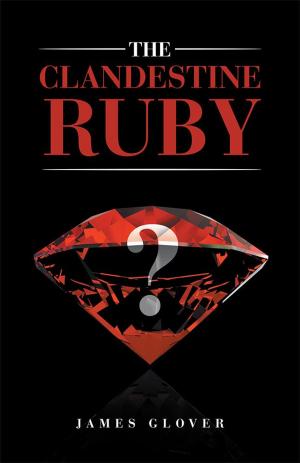 Cover of the book The Clandestine Ruby by Phil Robinson