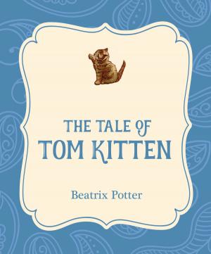Cover of The Tale of Tom Kitten by Beatrix Potter, Xist Publishing