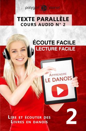 Book cover of Apprendre le danois - Texte parallèle | Écoute facile | Lecture facile - COURS AUDIO N° 2