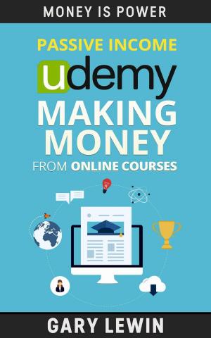 Book cover of Passive Income : Udemy Making Money from Online Courses