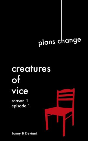 bigCover of the book Creatures Of Vice - Plans Change by 