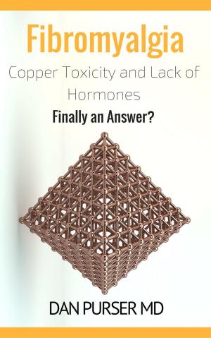 Cover of the book Copper Toxicity & Fibromyalgia: A Report by Diana Grünberg
