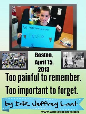 Book cover of Boston, April 15, 2013 Too painful to remember. Too important to forget.