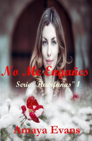 Cover of the book No Me Engañes by Amaya Evans