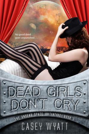 Cover of the book Dead Girls Don't Cry by Sarah Baethge