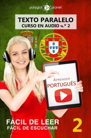 Cover of Aprender portugués - Texto paralelo | Fácil de leer | Fácil de escuchar - CURSO EN AUDIO n.º 2