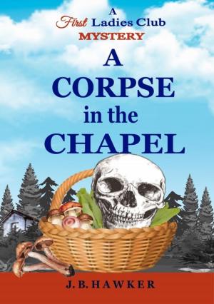 Cover of the book A Corpse in the Chapel by J. Gordon Monson