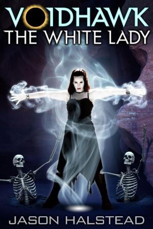 Cover of the book Voidhawk - The White Lady by Dawn Michelle, Jason Halstead