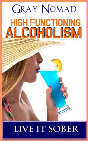 Cover of the book High Functioning Alcoholic by Mark Bittman