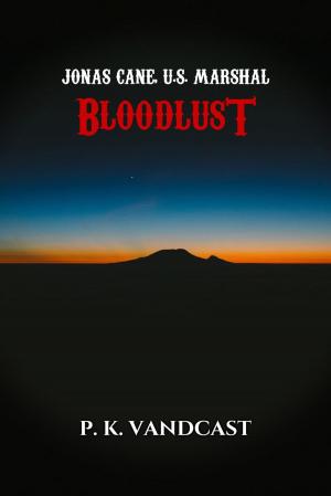 Cover of the book Bloodlust by K. Lynn Bay, Kathlena L. Contreras