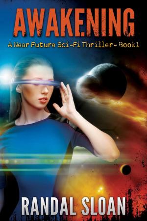 Book cover of Awakening: A Near Future SciFi Thriller