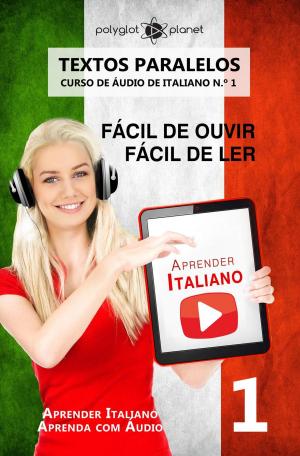 Cover of Aprender Italiano - Textos Paralelos | Fácil de ouvir | Fácil de ler | CURSO DE ÁUDIO DE ITALIANO N.º 1