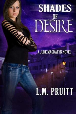 Cover of the book Shades of Desire by L.M. Pruitt