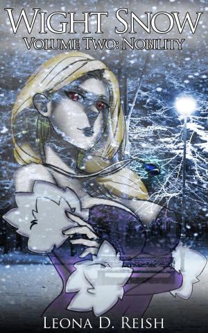 Cover of the book Wight Snow II: Nobility by Leona D. Reish