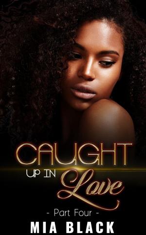 bigCover of the book Caught Up In Love 4 by 