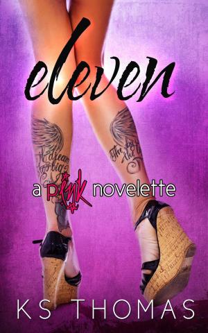 Cover of the book Eleven (A pINK novelette) by Connie Di Pietro, Alison Hall, Kevin Craig, Lydia Peever, G. L. Morgan, A. L. Tompkins, Lenore Butcher, Holly Schofield, Cat MacDonald, Rebecca House, Claire Horsnell, Tobin Elliott, Hyacinthe M. Miller, Caroline Wissing, Mary Grey-Waverly, Dale R. Long