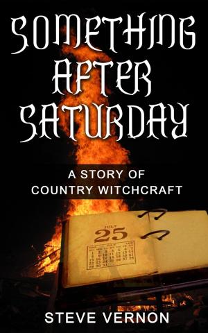 Book cover of Something After Saturday: A Story of Country Witchcraft