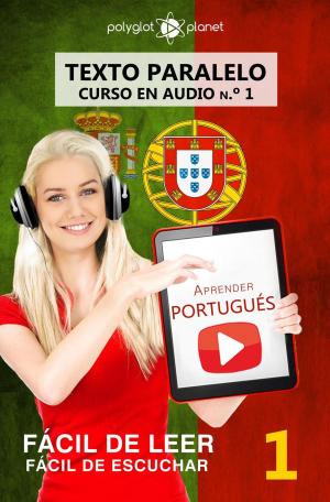 Book cover of Aprender portugués - Texto paralelo | Fácil de leer | Fácil de escuchar - CURSO EN AUDIO n.º 1